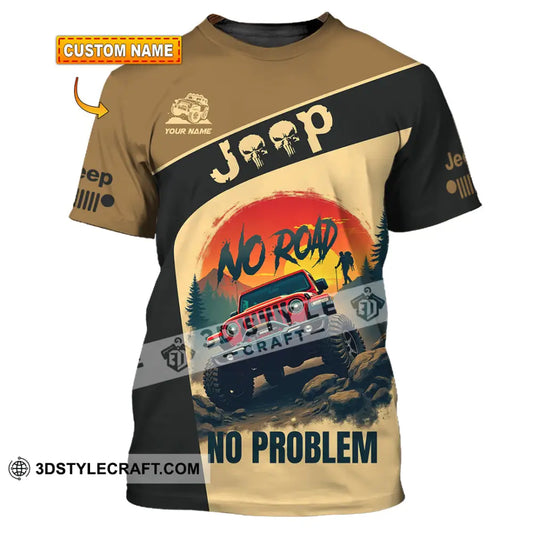 Unisex Shirt - Custom Deep No Road No Problem Shirt T-shirt