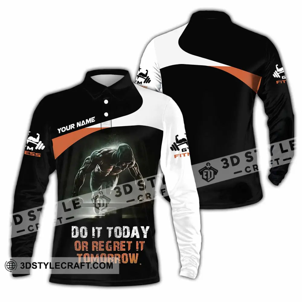 Unisex Shirt - Custom Do It Today Or Regret It Tomorrow Sporty Shirt Long Sleeve Polo / S T-shirt