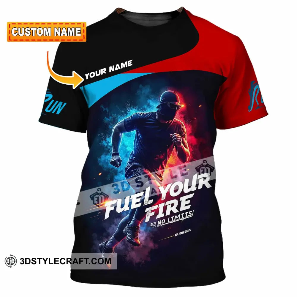 Unisex Shirt - Custom Fuel Your Fire 3D Shirt T-shirt