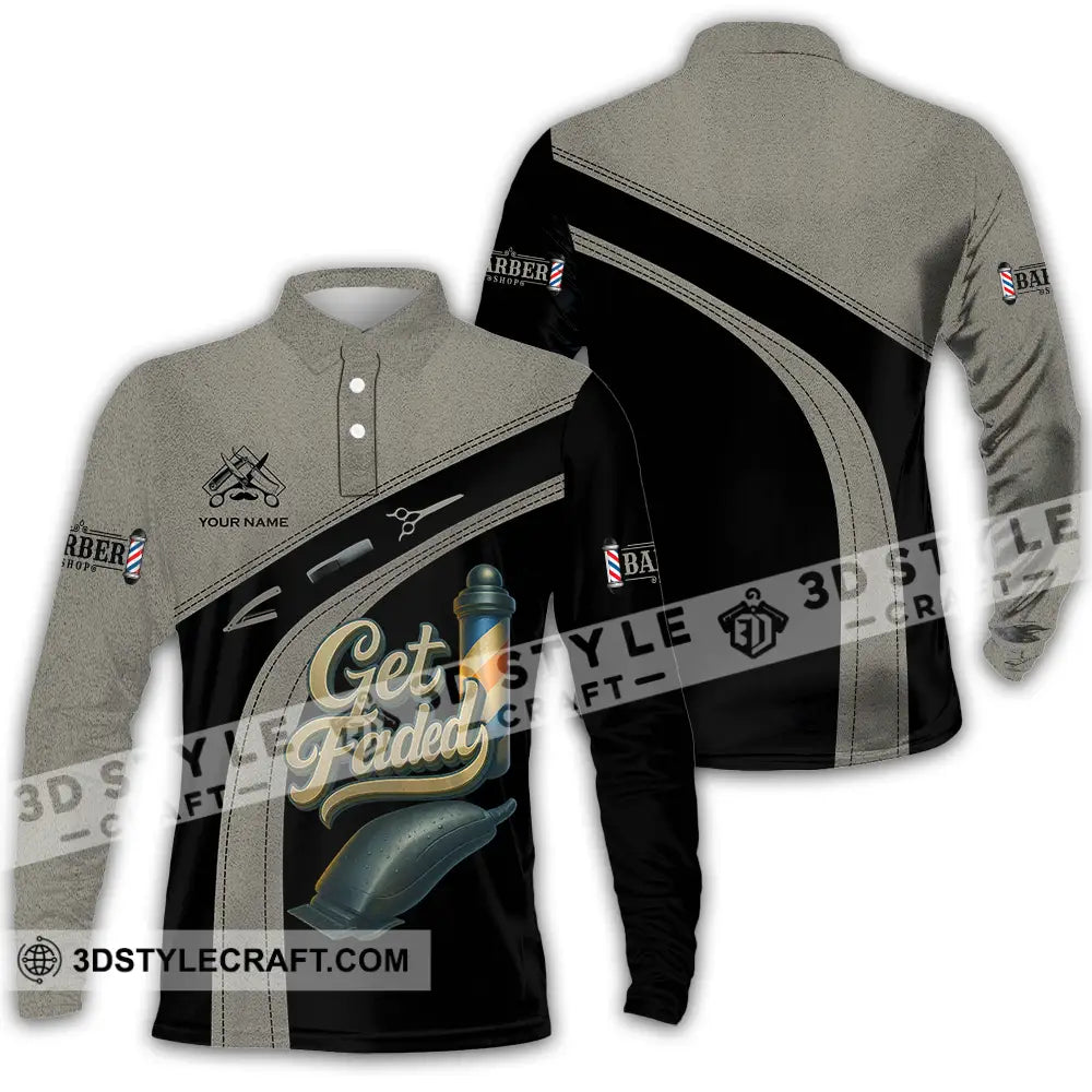 Unisex Shirt Custom Get Faded Barber Shirt Long Sleeve Polo / S T shirt
