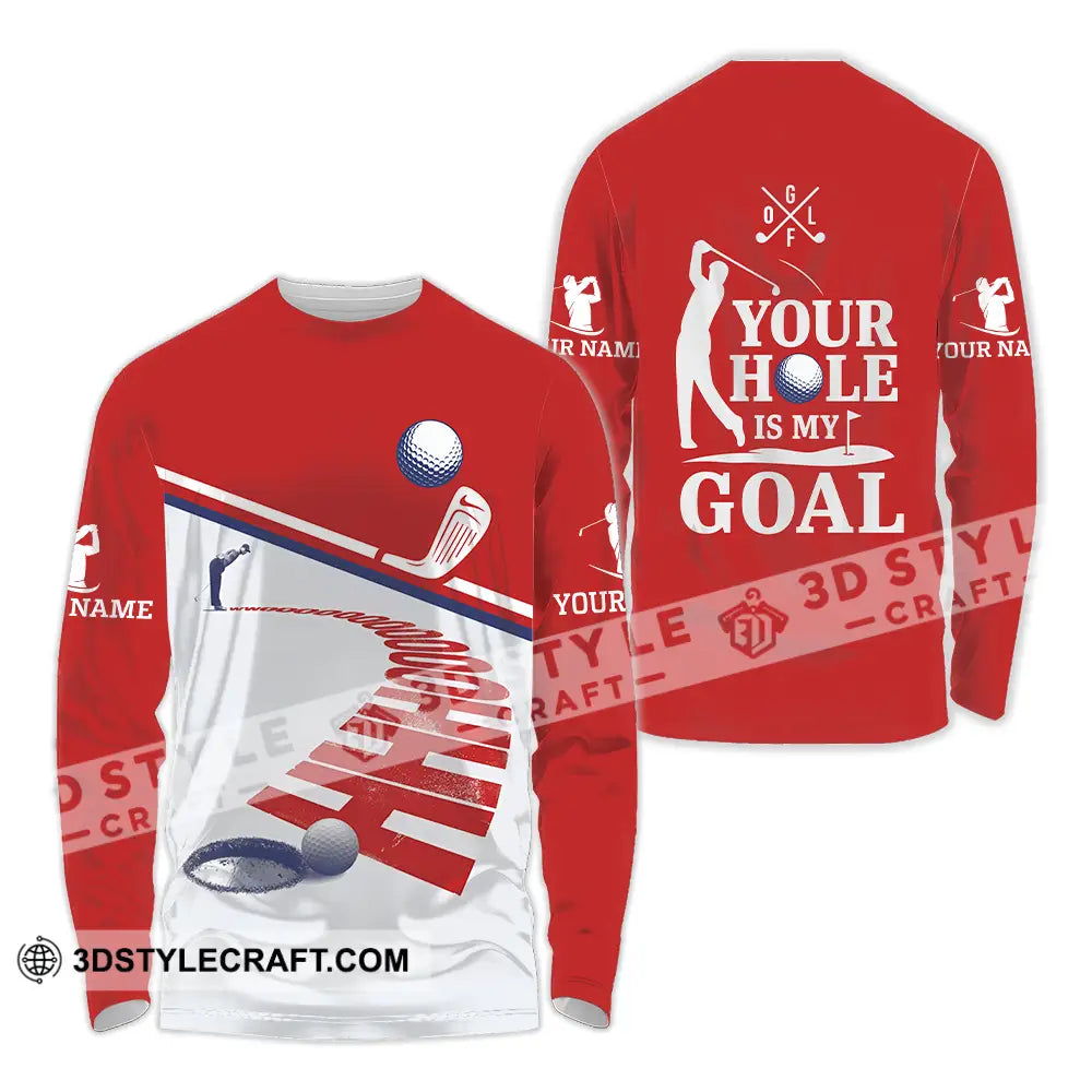 Unisex Shirt - Custom Golf Your Hole Is My Goal Shirt Long Sleeve Shirt / S T-shirt