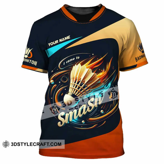 Unisex Shirt - Custom I Came To Smash Badminton Shirt style option 2