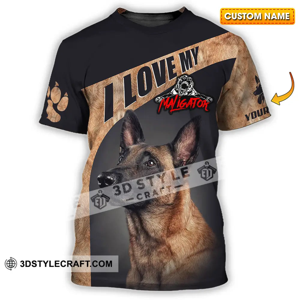 Unisex Shirt - Custom I Love My Belgian Malinois Pet Lover Shirt T-shirt