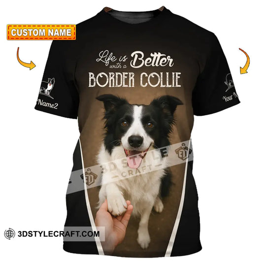 Unisex Shirt - Custom Life Is Better With A Border Collie Shirt style option 1