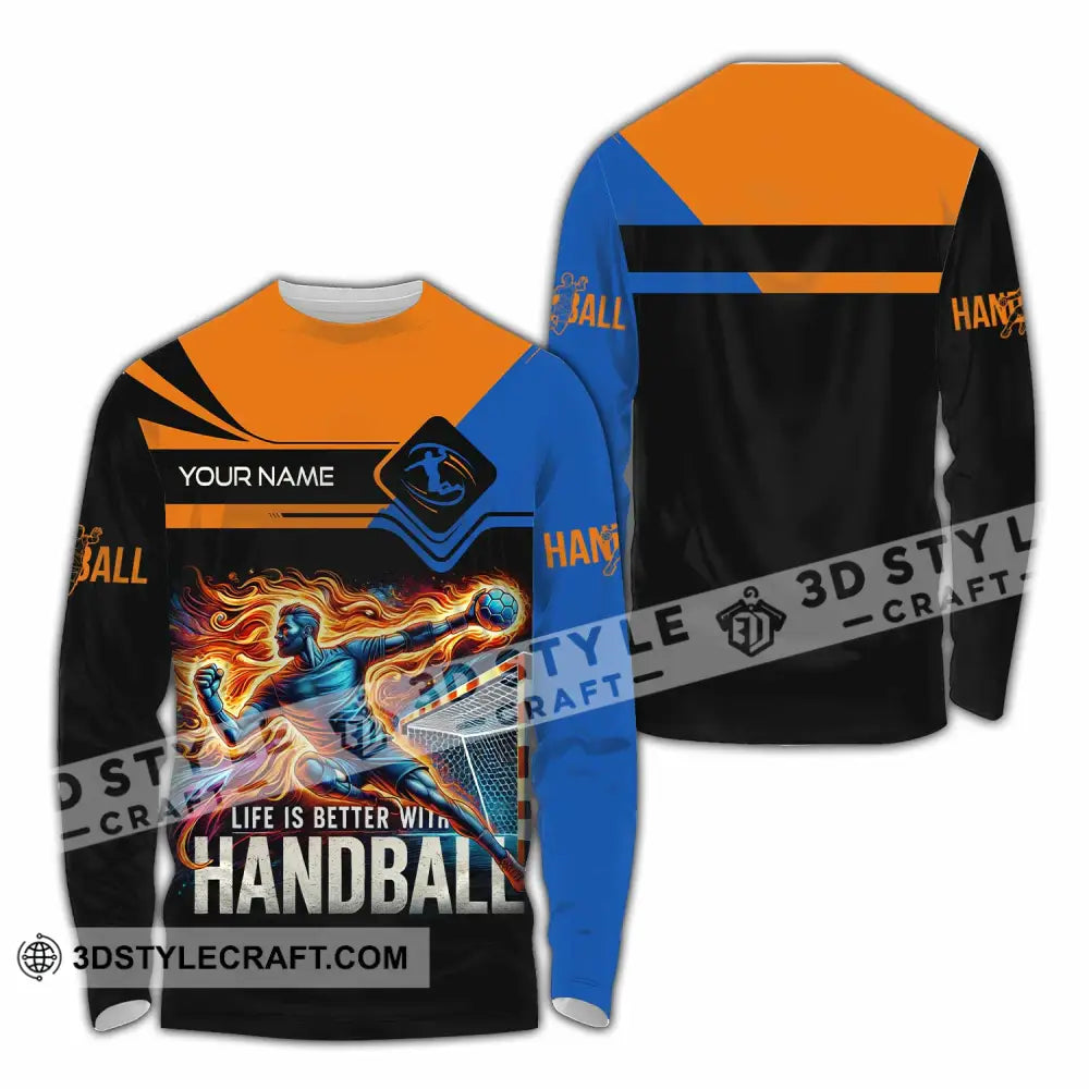 Unisex Shirt - Custom Life Is Better With Handball Sport Shirt Long Sleeve Shirt / S T-shirt