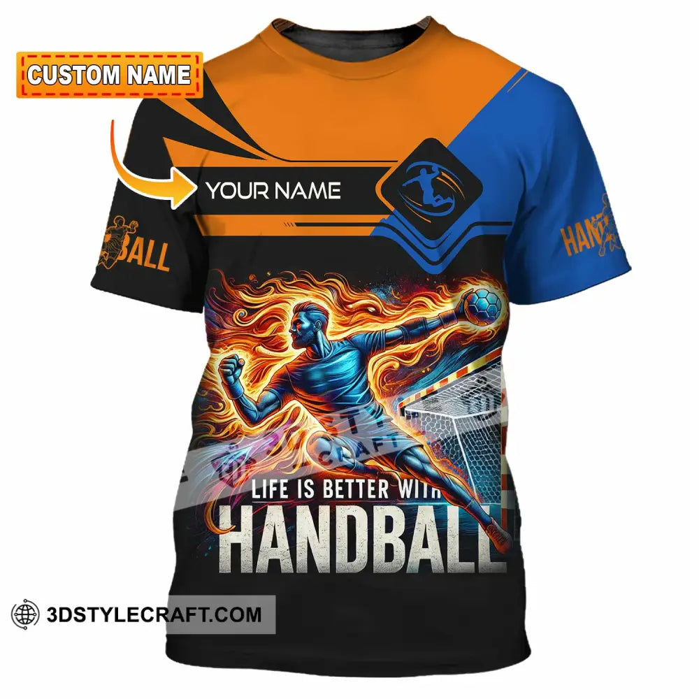 Unisex Shirt - Custom Life Is Better With Handball Sport Shirt T-shirt