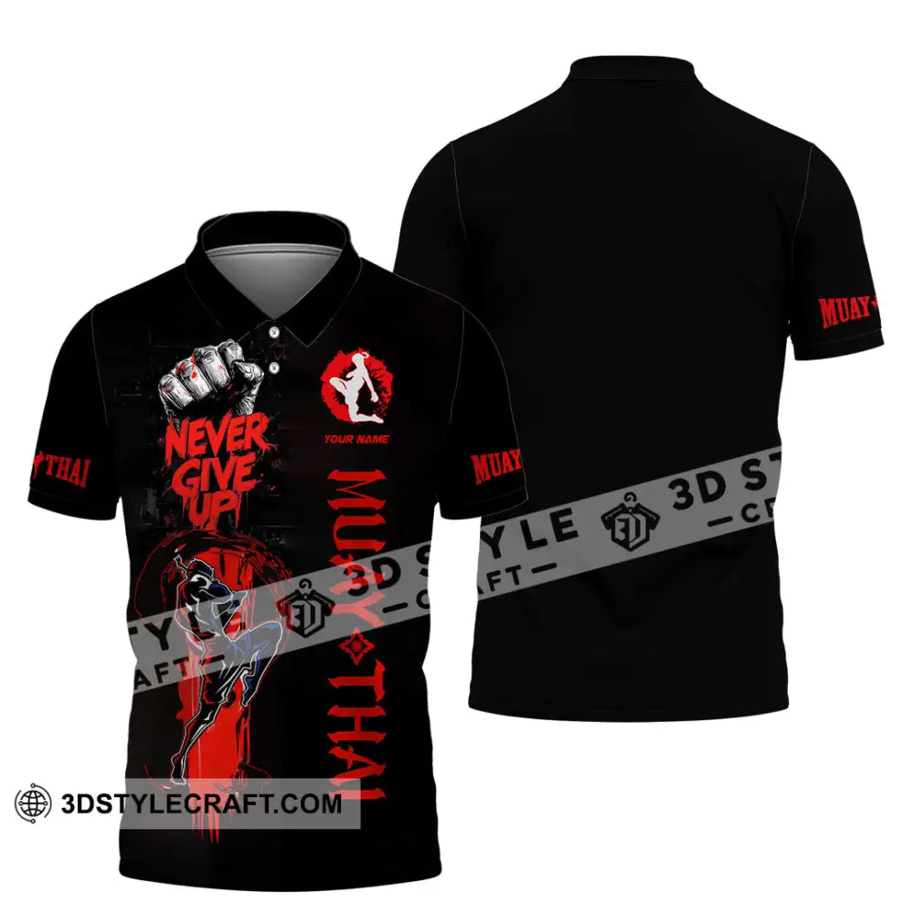 Unisex Shirt Custom Muay Thai Never Give Up Shirt Polo Shirt / S T shirt