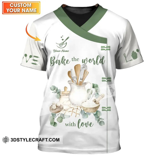 Unisex Shirt - Custom Name 3D Shirt For Baker, Bake The World With Love style option 1