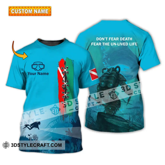 Unisex Shirt - Custom Name Diving T-Shirt - Personalized Shirt - Don't Fear Death Fear The Un-live Life style option 1