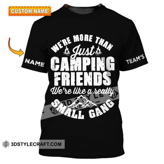 Unisex Shirt - Custom Name Shirt - We're More Than Camping Friends We're Like A Small Gang Shirt style option 1