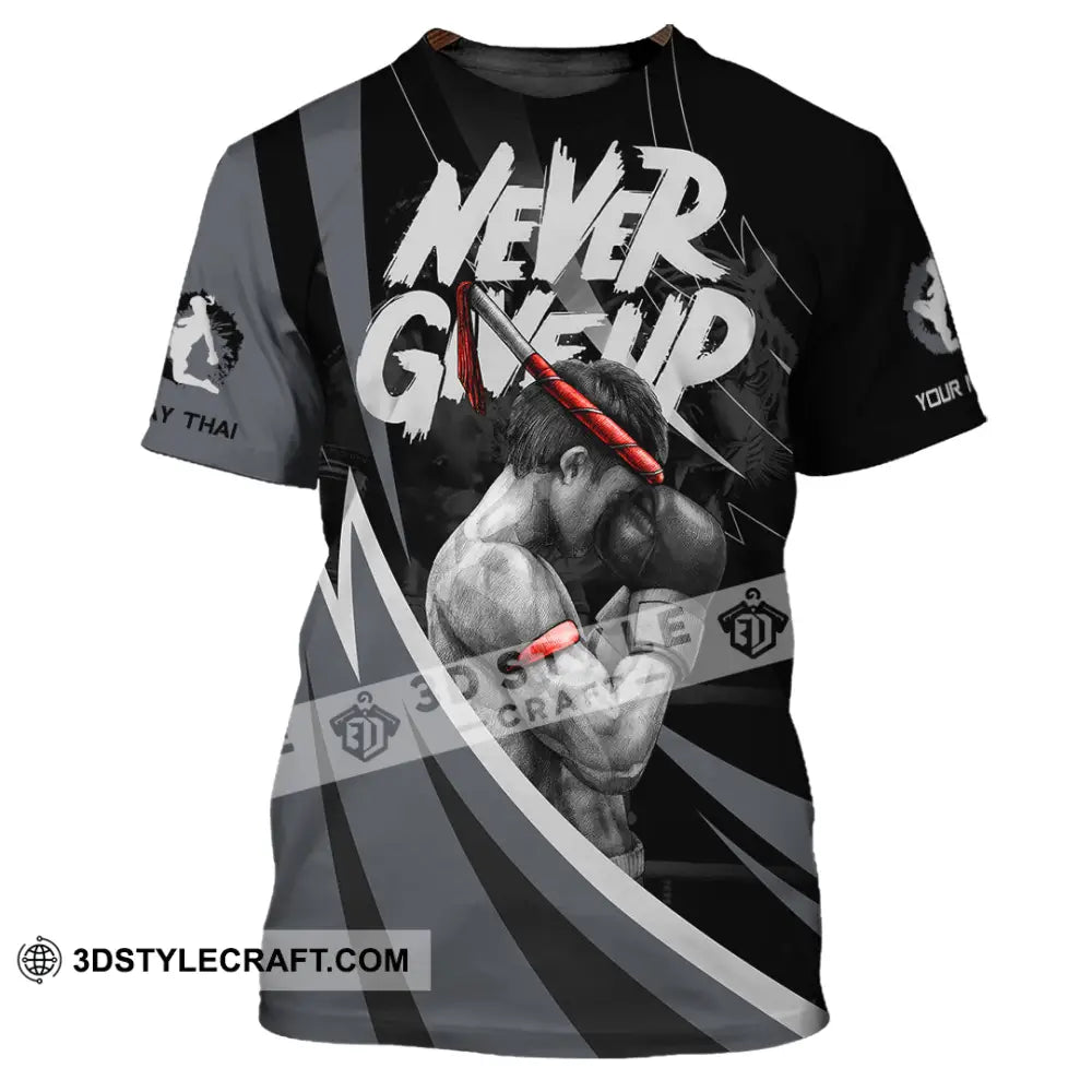 Unisex Shirt - Custom Never Give Up Muay Thai Shirt T-Shirt / S T-shirt