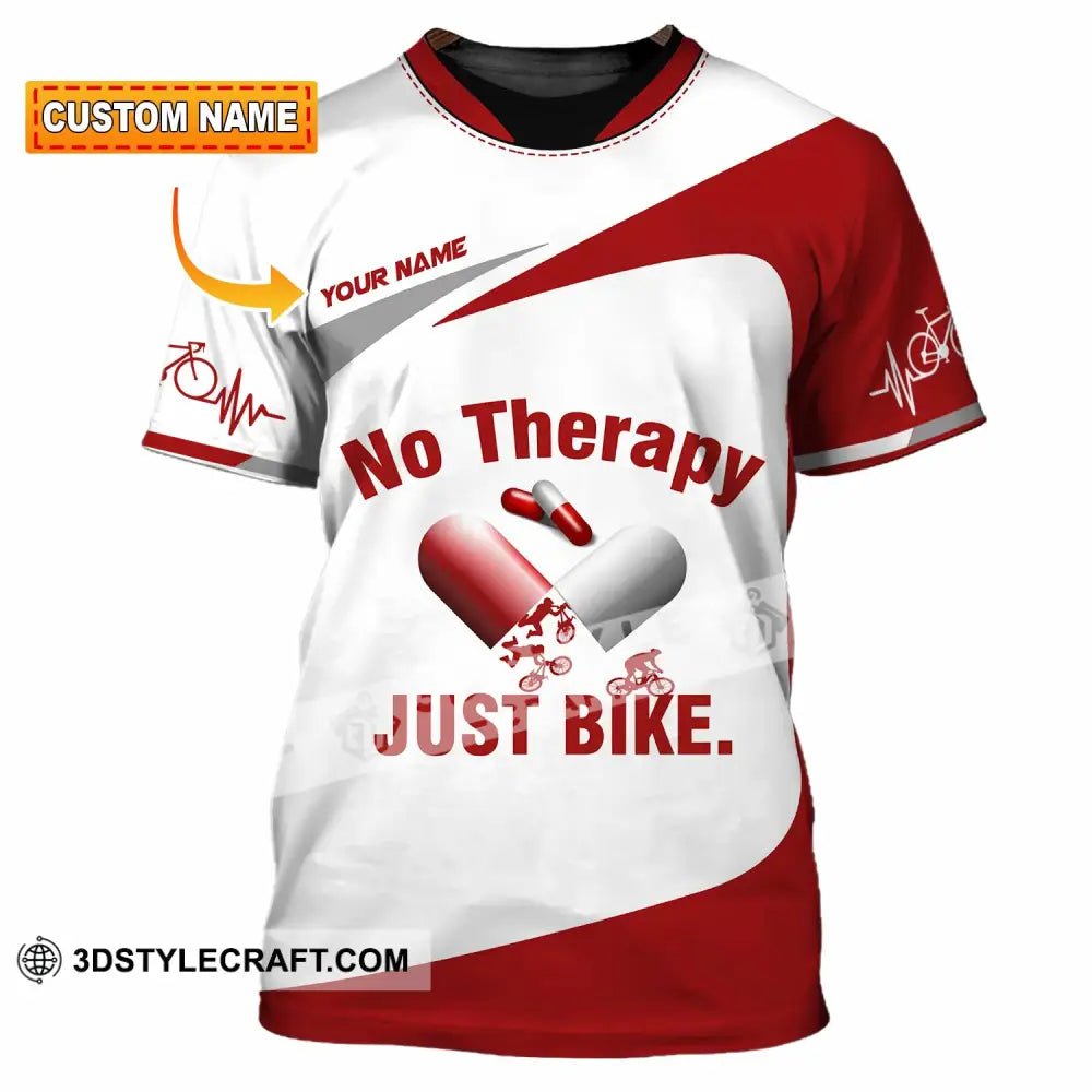 Unisex Shirt - Custom No Therapy Just Bike Shirt T-shirt