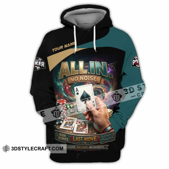 Unisex Shirt - Custom Poker All In No Noise 3D Shirt style option 3