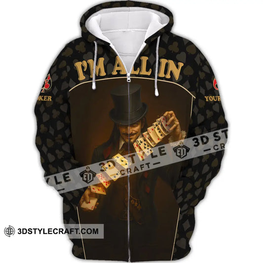 Unisex Shirt - Custom Poker Lover Shirt I’m All In Zipper Hoodie / S T-shirt