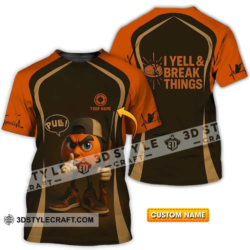 Unisex Shirt - Custom Pull I Yell And Break Things Shirt T-shirt