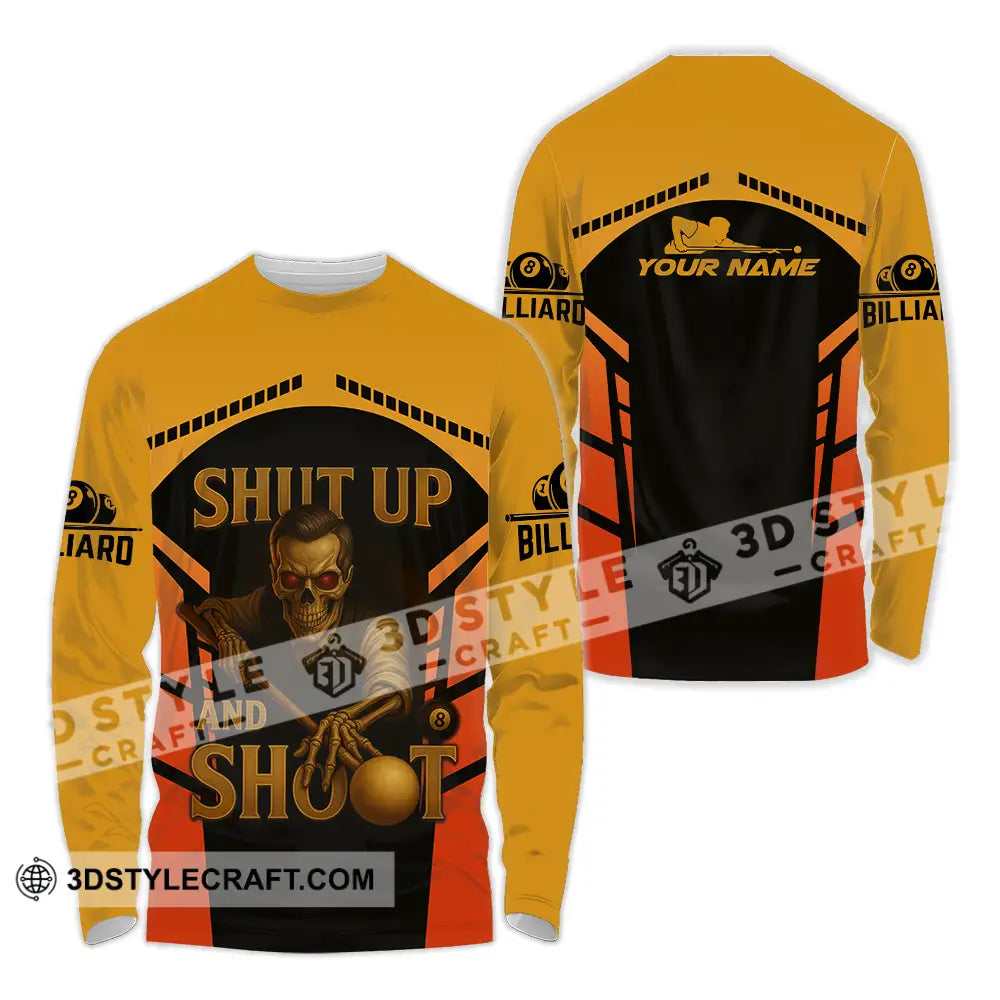 Unisex Shirt - Custom Shut Up And Shoot Billiard Shirt Long Sleeve Shirt / S T-shirt