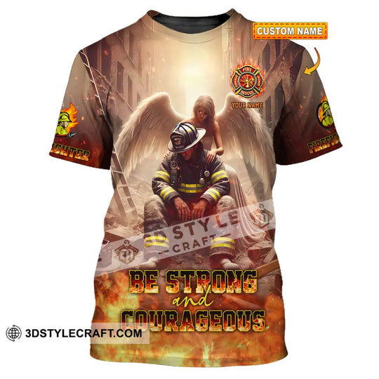 Unisex Shirt - Custom Text Shirt, Be Strong And Courageous Fire Fighter Shirt style option 1